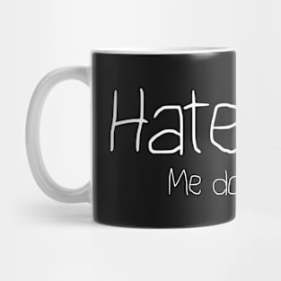 Hate is a virus. Hate is a virus, must be stopped. Mug